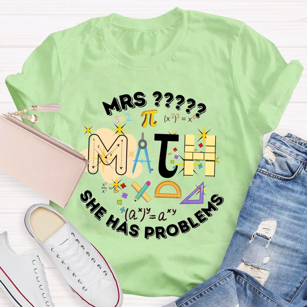Personalized Name Math Teacher She Has Problems Compass Protractor T-shirt