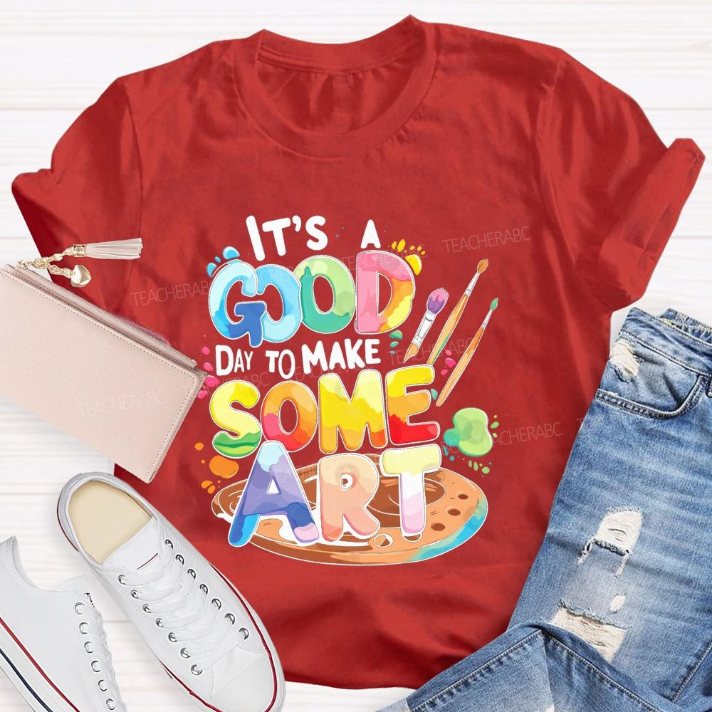 It'S A Good Day To Make Some Art Paint Palette Teacher T-shirt