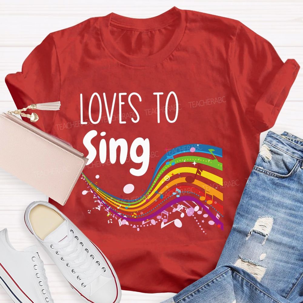 Loves To Sing Rainbow Music Staff Music Notes Teacher T-shirt