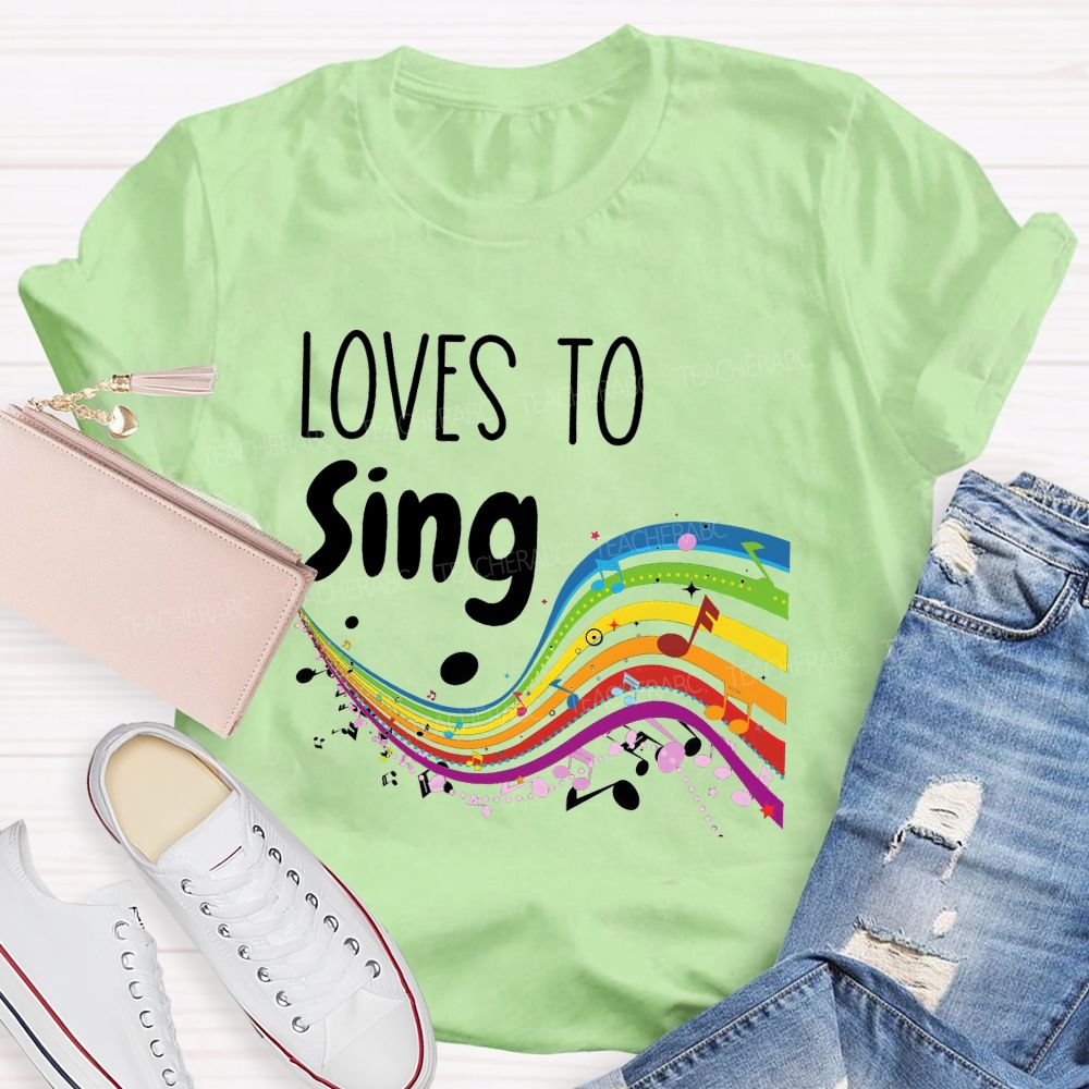 Loves To Sing Rainbow Music Staff Music Notes Teacher T-shirt