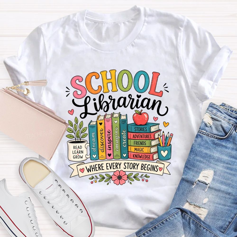 School Librarian Where Every Story Begins Teacher T-shirt