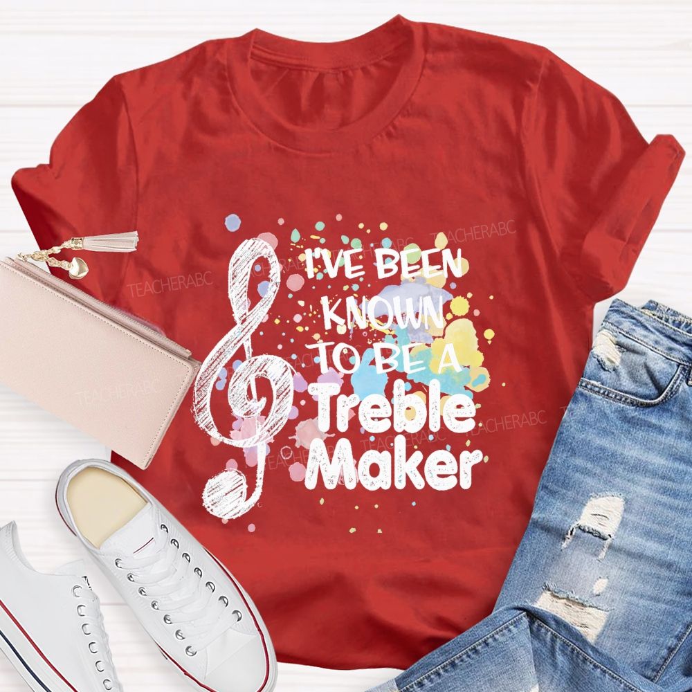 i've been known to be a trouble maker Teacher T-shirt