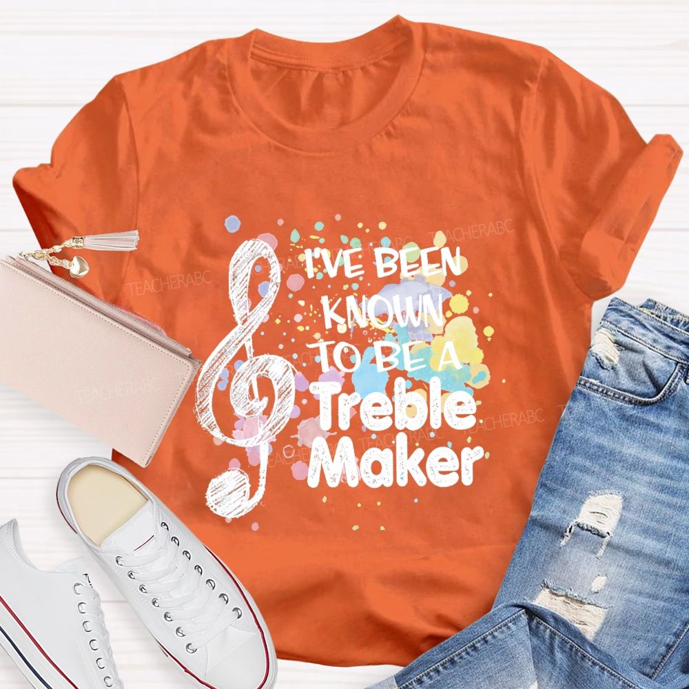 i've been known to be a trouble maker Teacher T-shirt