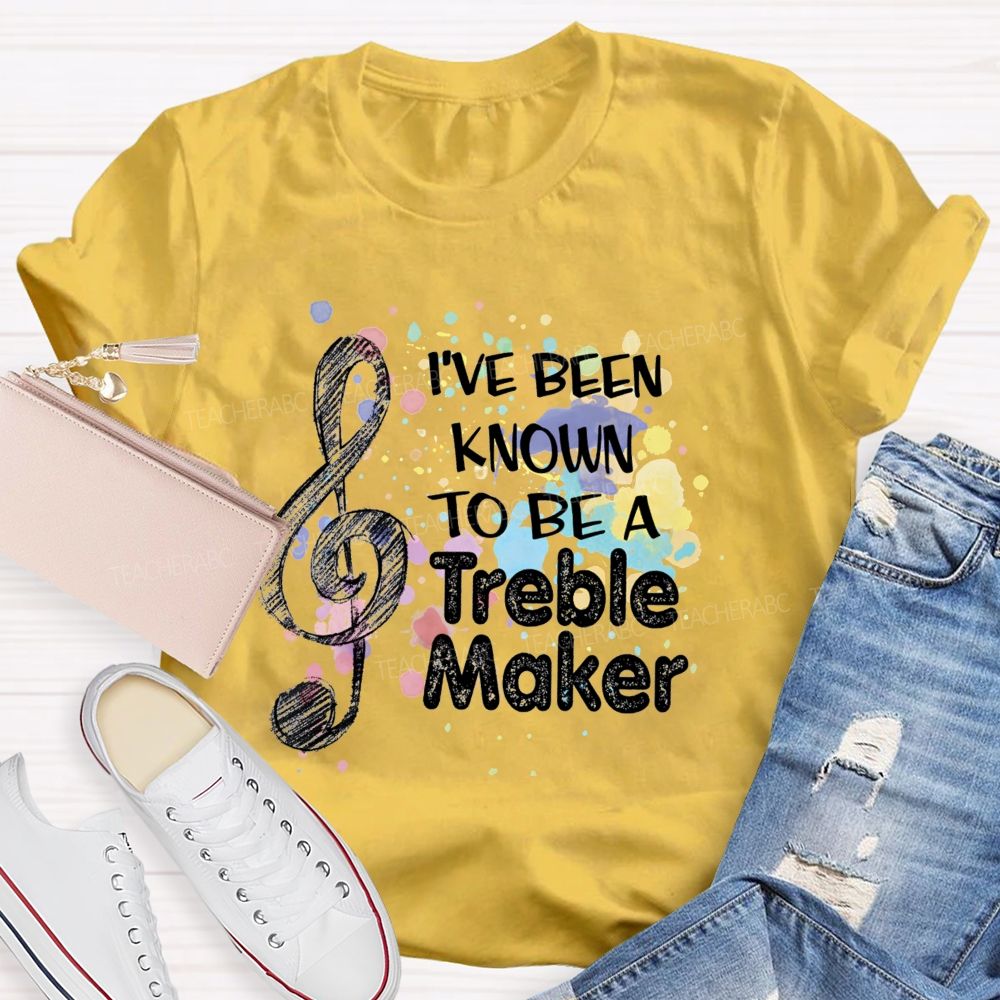 i've been known to be a trouble maker Teacher T-shirt