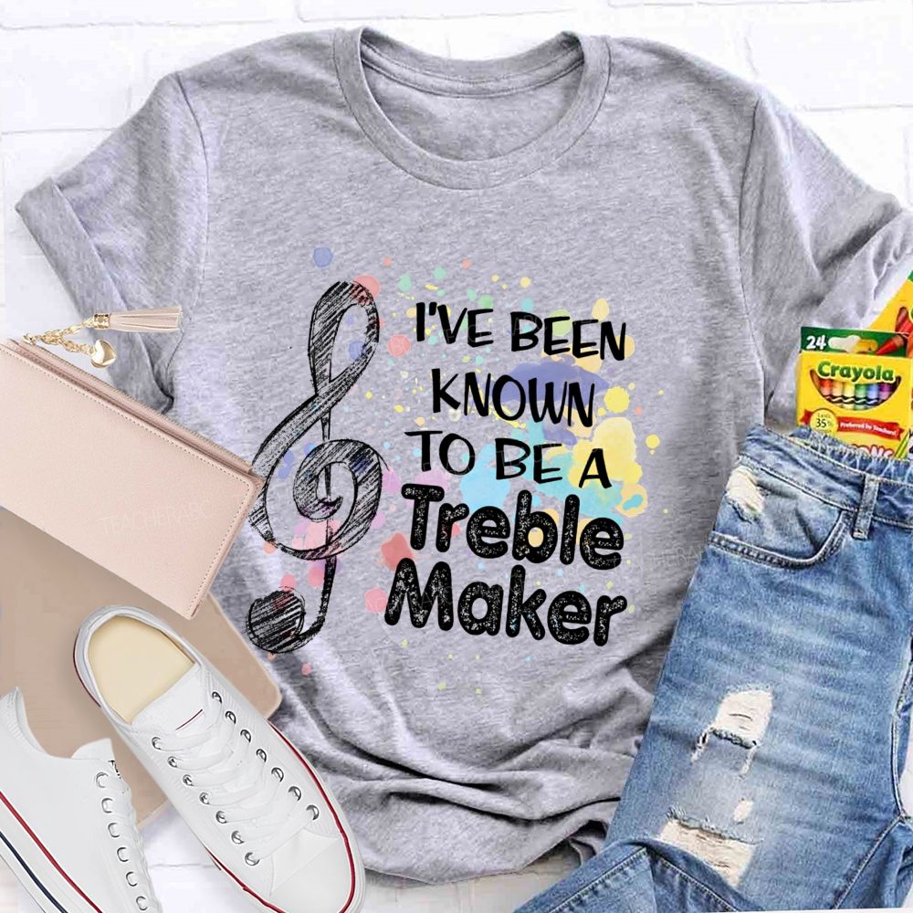 i've been known to be a trouble maker Teacher T-shirt