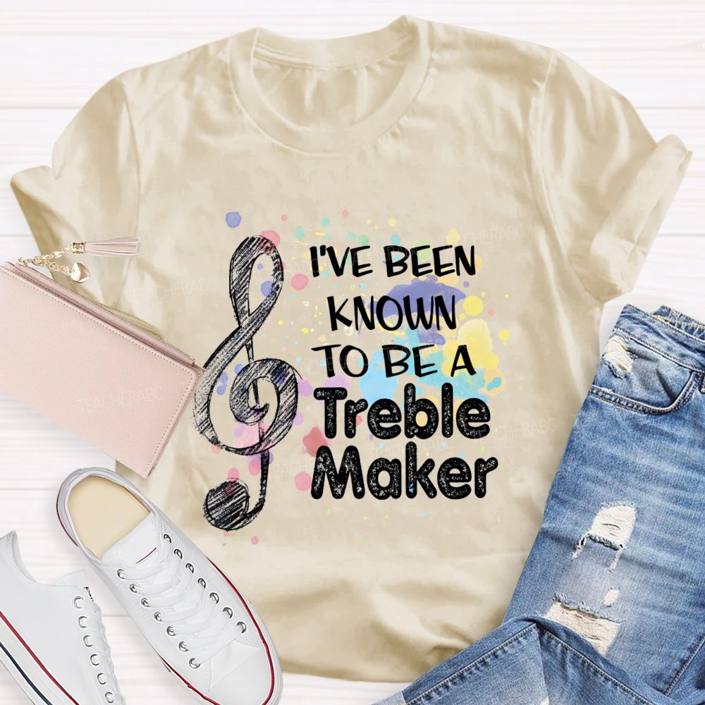 i've been known to be a trouble maker Teacher T-shirt