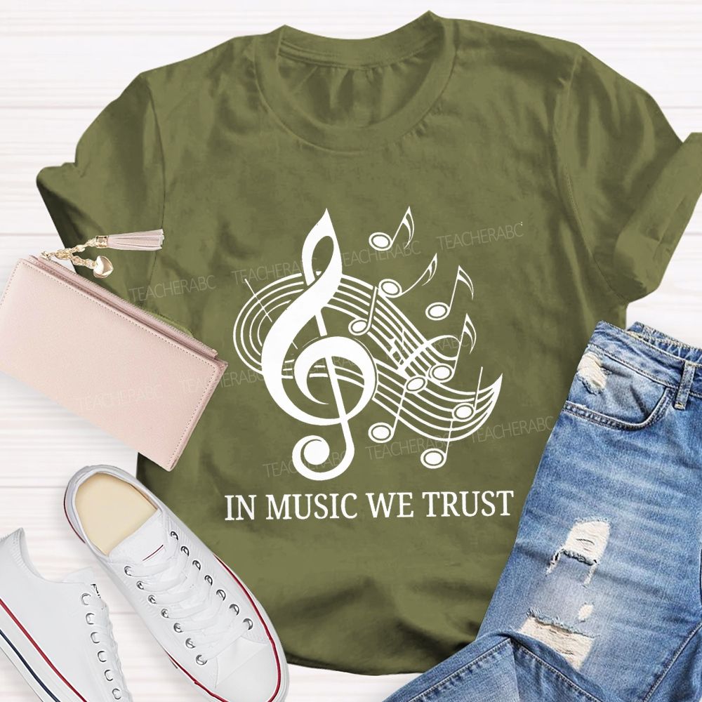 In Music We Trust Music Teacher T-Shirt
