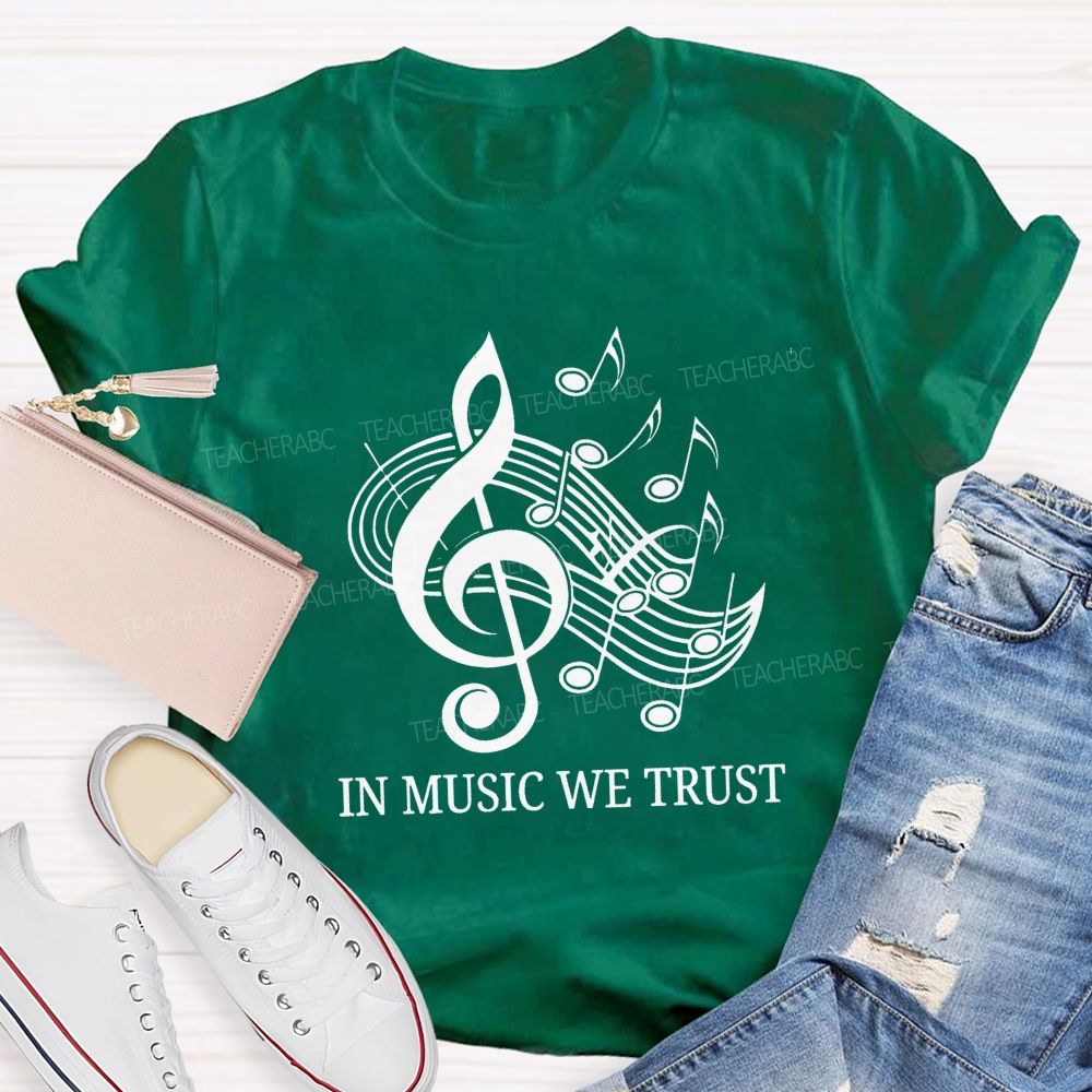 In Music We Trust Music Teacher T-Shirt