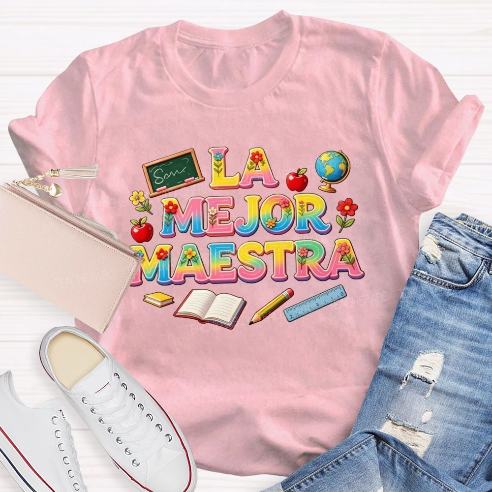La Mejor Maestra Rainbow School Supplies Teacher T-shirt