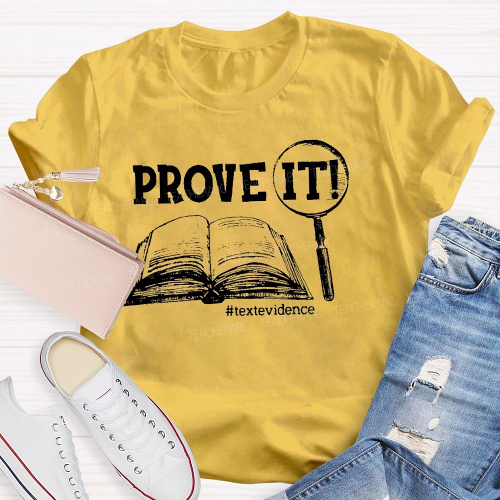 Prove It Text Evidence Teacher T-shirt
