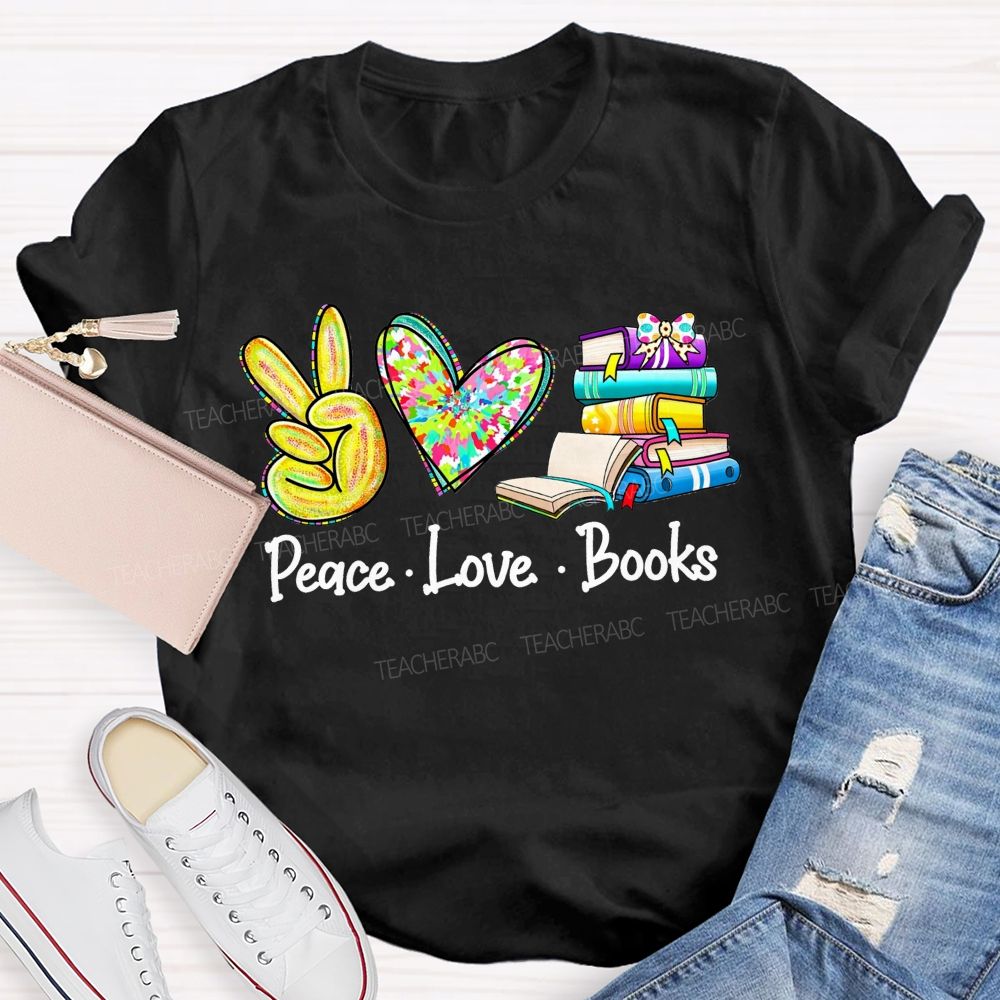 Peace Love Books For Every Book Lover T-shirt