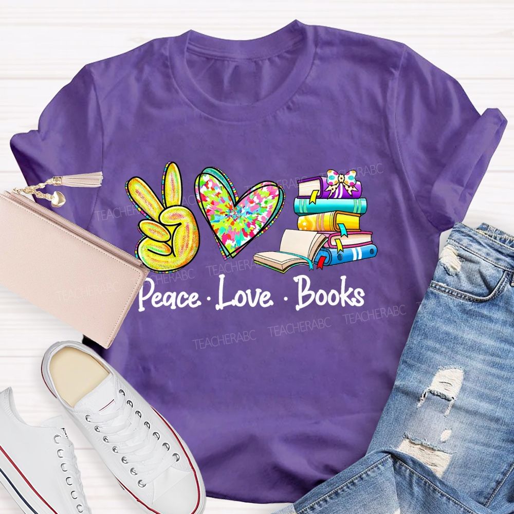 Peace Love Books For Every Book Lover T-shirt