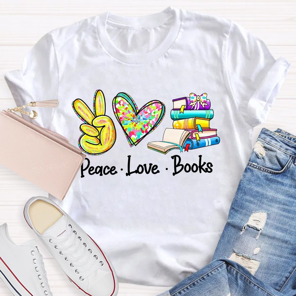 Peace Love Books For Every Book Lover T-shirt