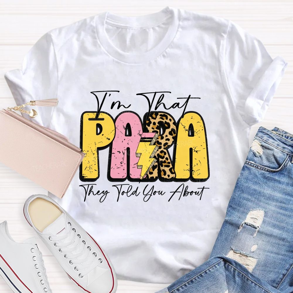 I'm That Para They Told You About Leopard Letter Teacher T-Shirt