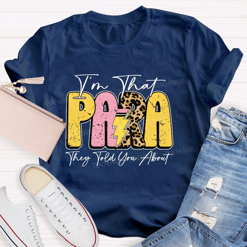 I'm That Para They Told You About Leopard Letter Teacher T-Shirt
