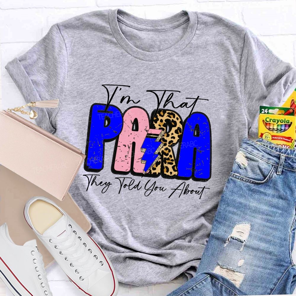 I'm That Para They Told You About Leopard Letter Teacher T-Shirt