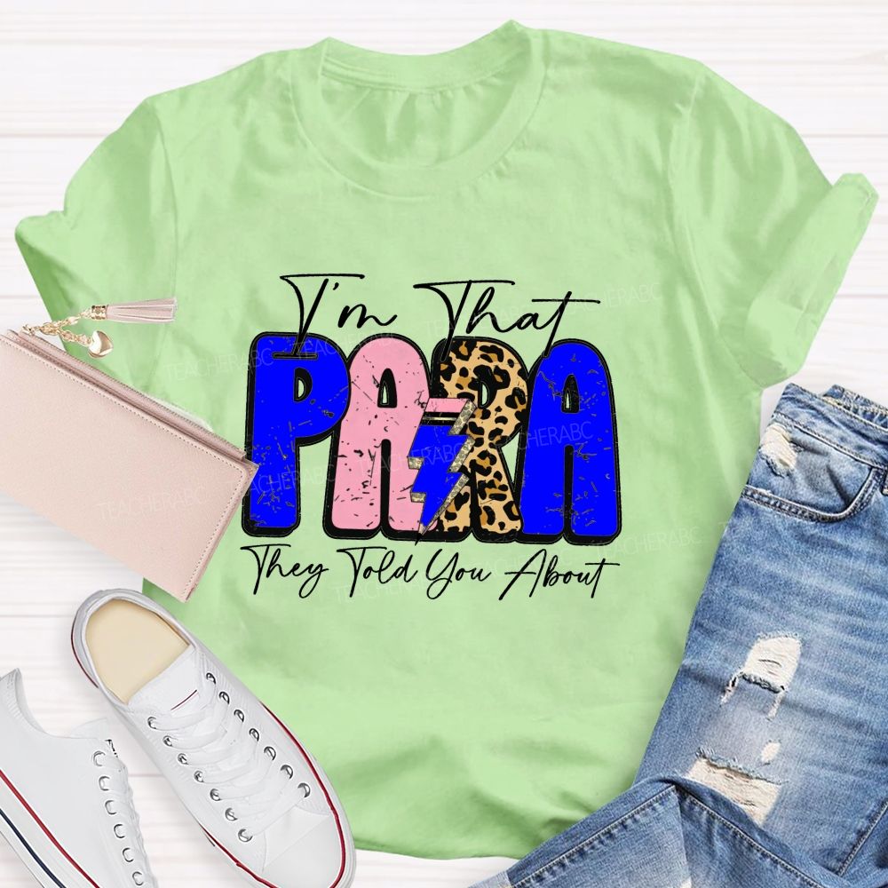 I'm That Para They Told You About Leopard Letter Teacher T-Shirt