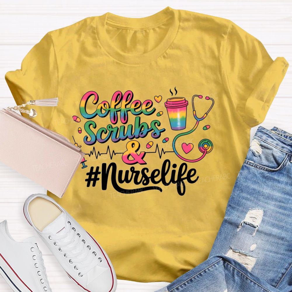 Coffee Scrubs And Nurselife T-shirt