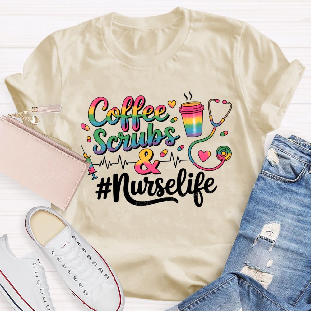 Coffee Scrubs And Nurselife T-shirt