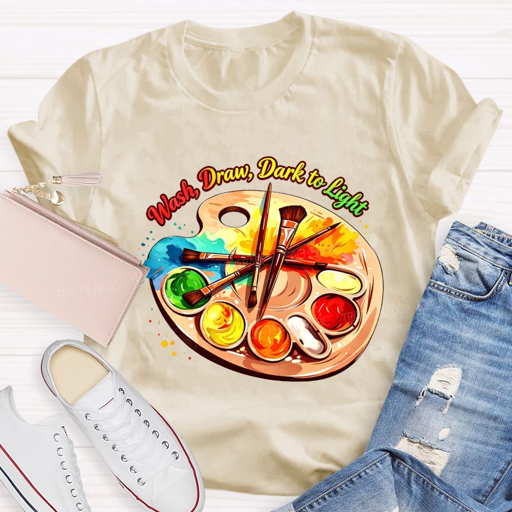 Wash Draw Dark To Light Teacher T-Shirt