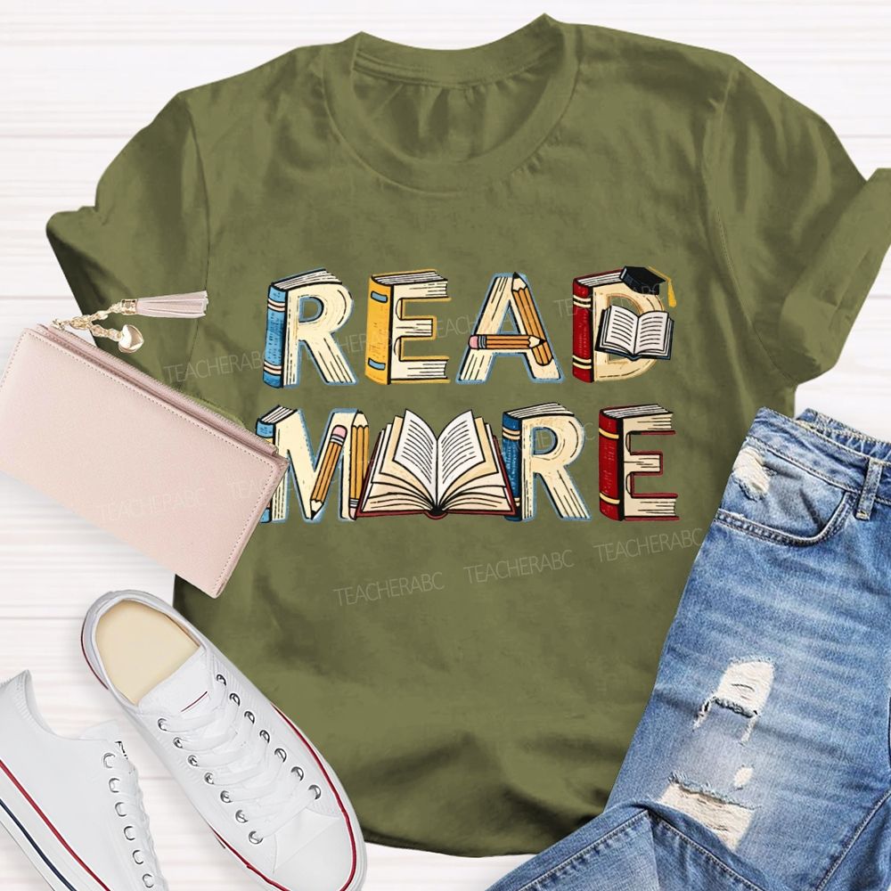 Read More Book Letter Design Book Lover Teacher T-shirt