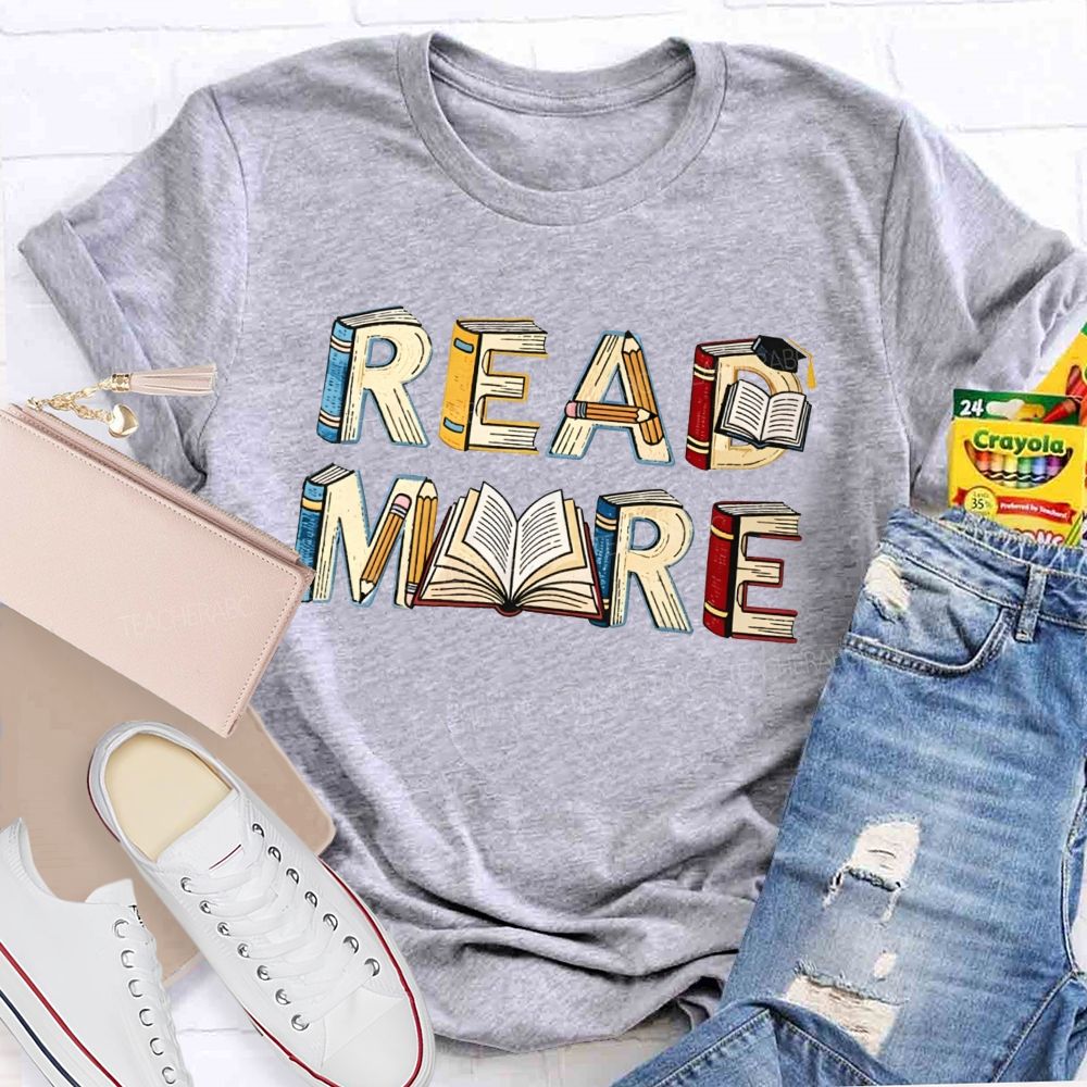 Read More Book Letter Design Book Lover Teacher T-shirt