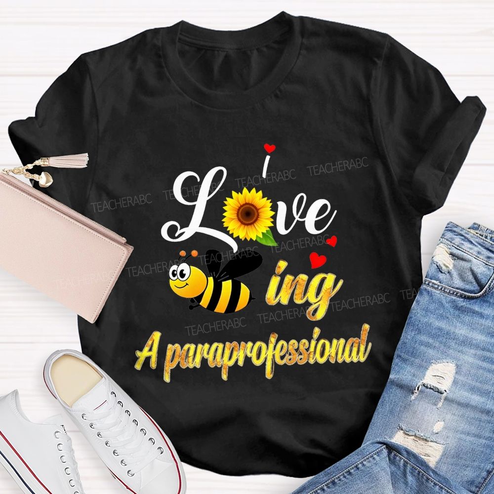 I Love Being A Paraprofessional T-shirt