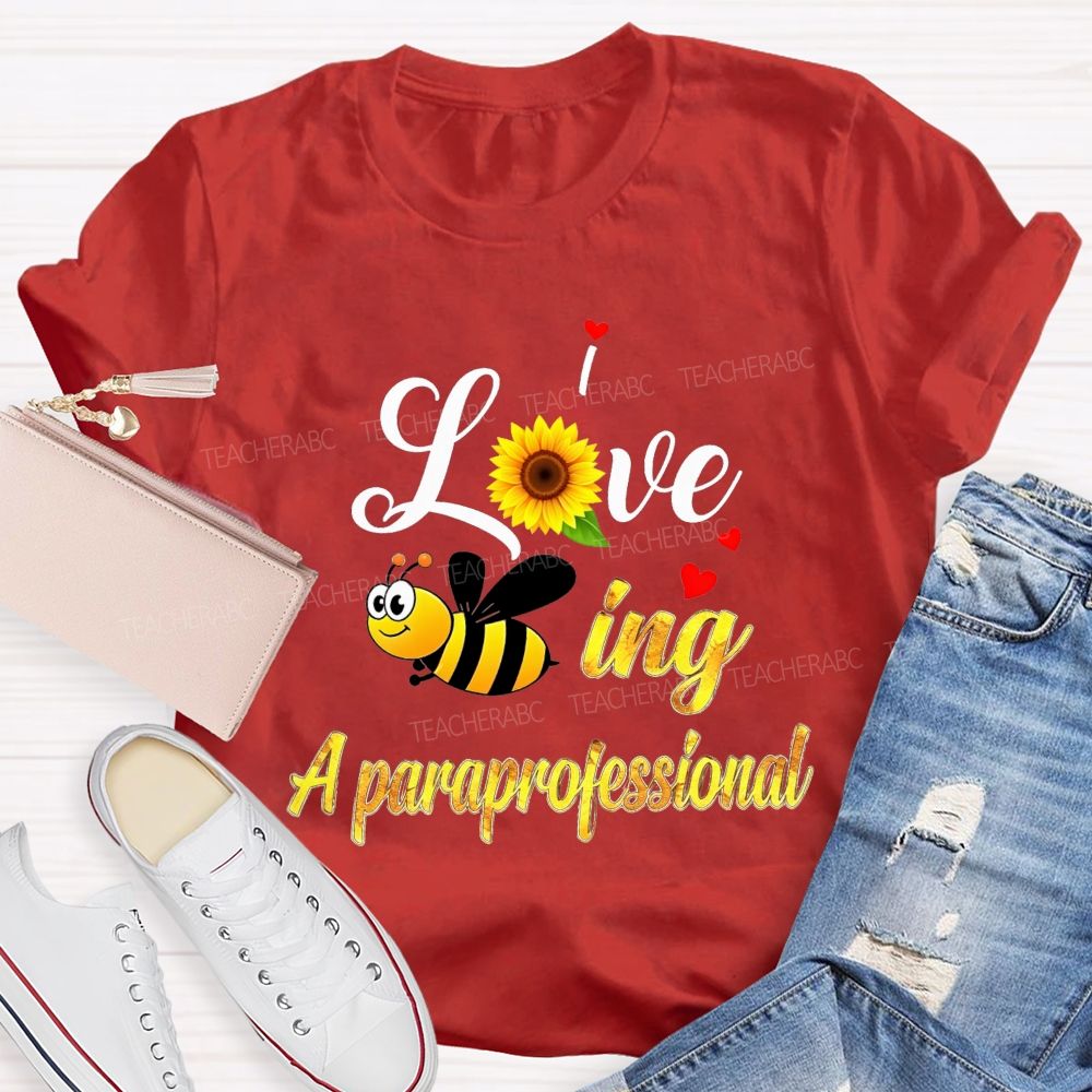 I Love Being A Paraprofessional T-shirt
