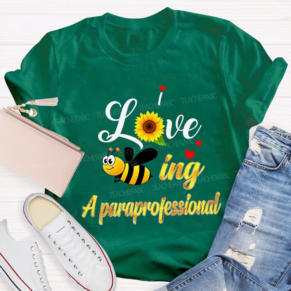I Love Being A Paraprofessional T-shirt