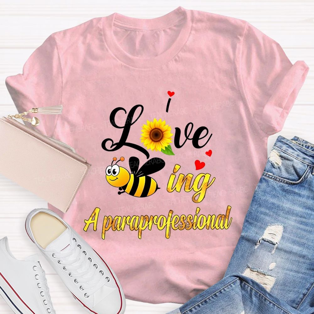 I Love Being A Paraprofessional T-shirt