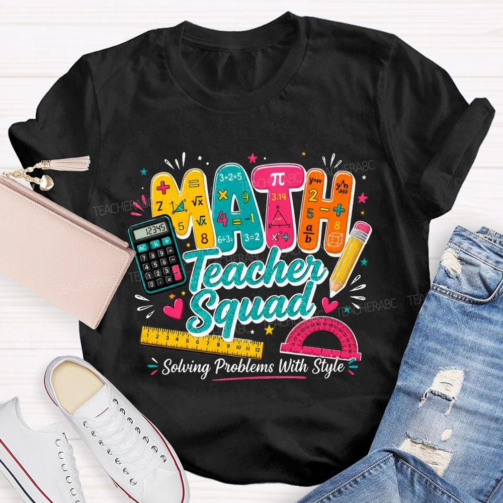 Math Teacher Squad Solving Problems With Style Teacher T-shirt
