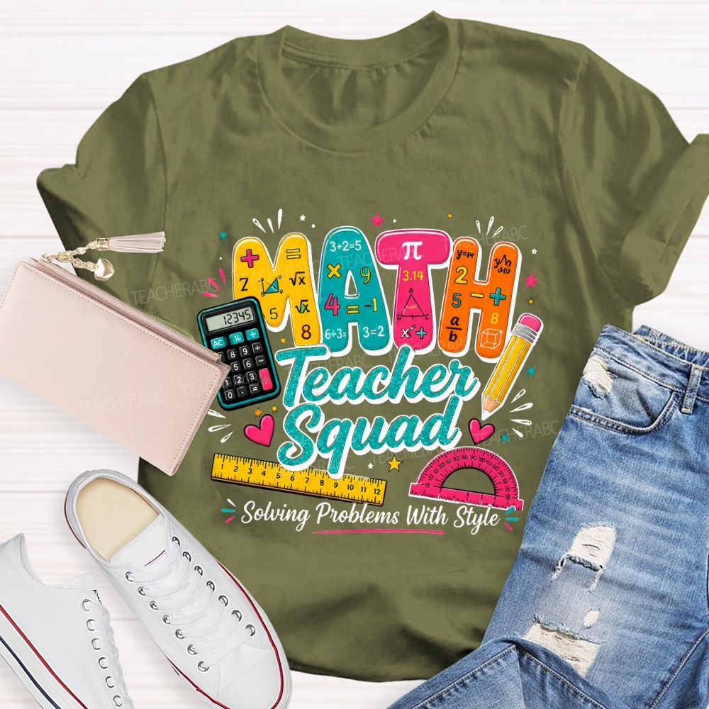 Math Teacher Squad Solving Problems With Style Teacher T-shirt