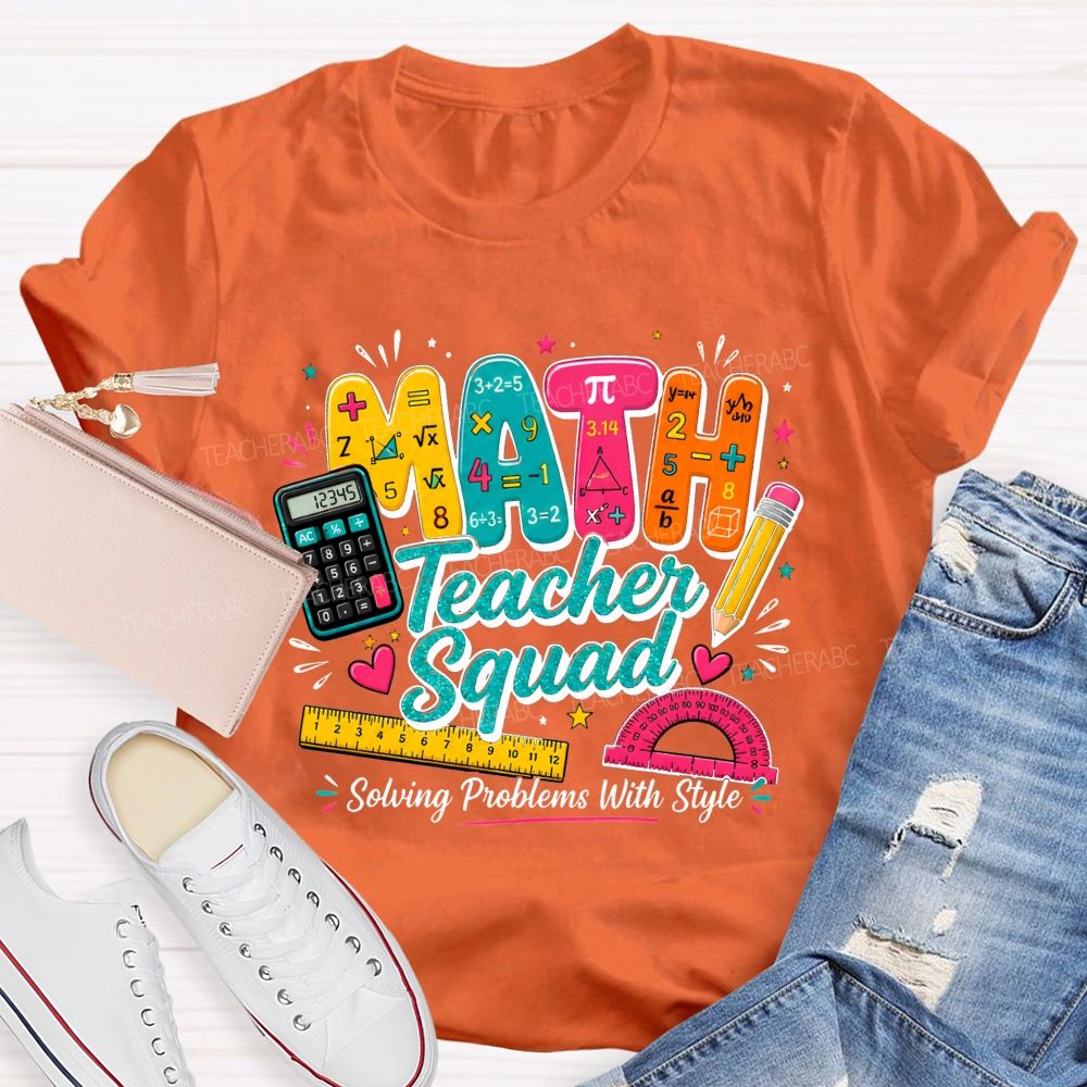 Math Teacher Squad Solving Problems With Style Teacher T-shirt
