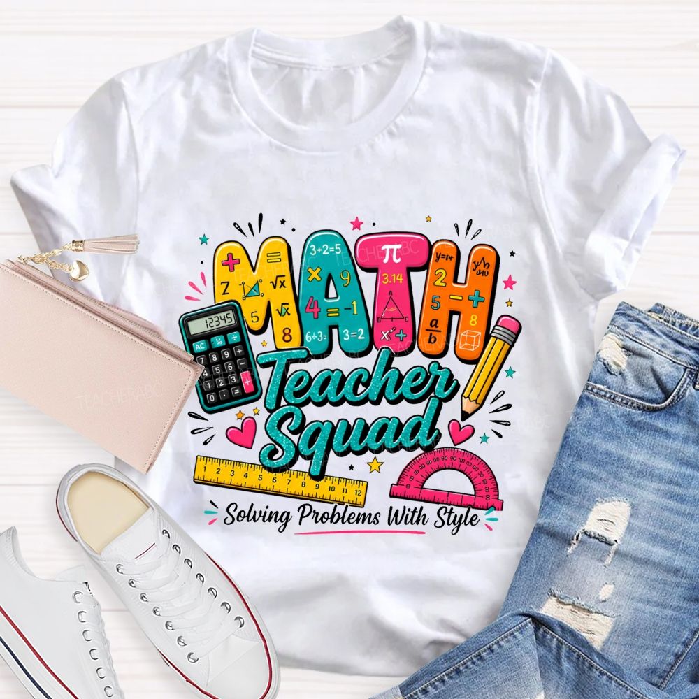 Math Teacher Squad Solving Problems With Style Teacher T-shirt