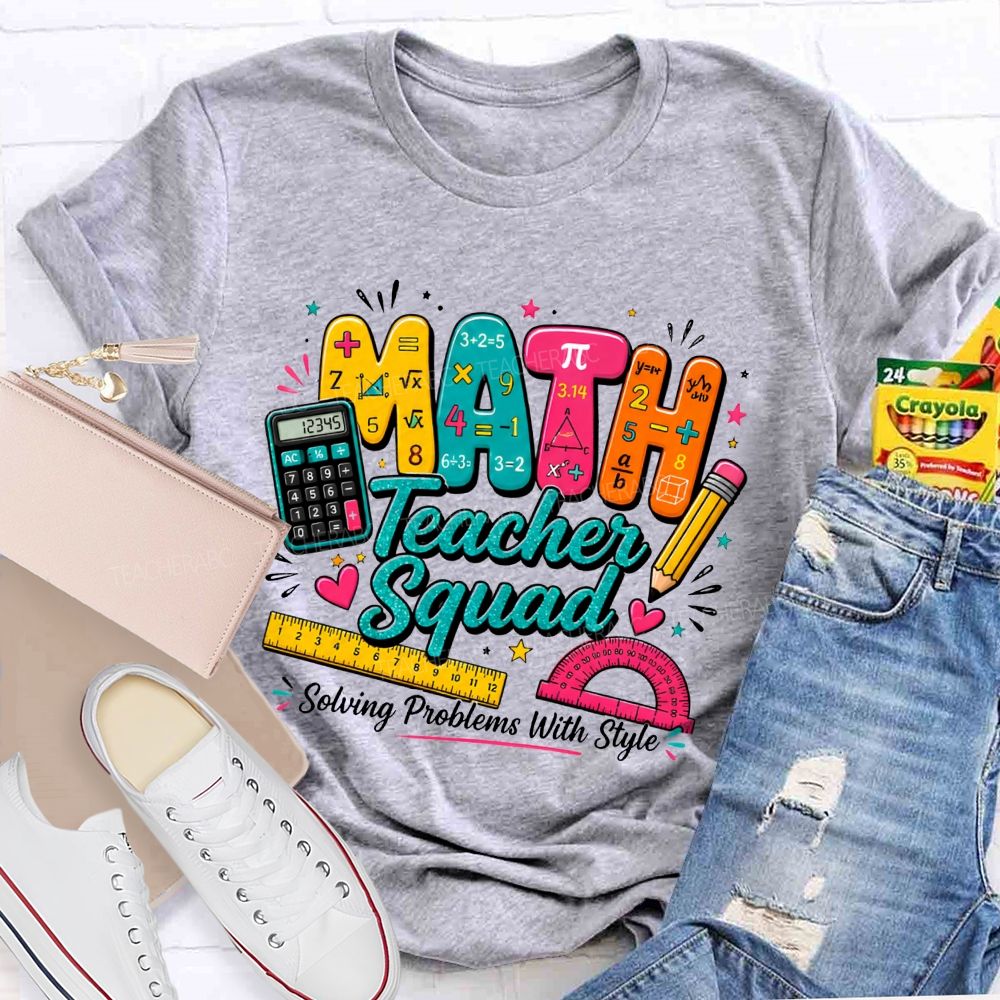 Math Teacher Squad Solving Problems With Style Teacher T-shirt