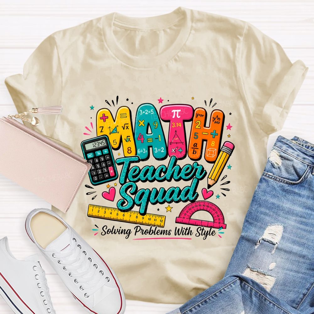 Math Teacher Squad Solving Problems With Style Teacher T-shirt