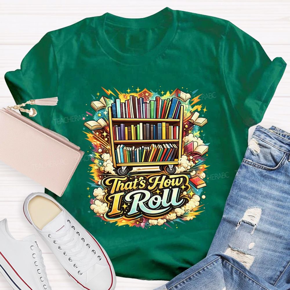 That'S How I Roll Library Book Cart Teacher T-shirt