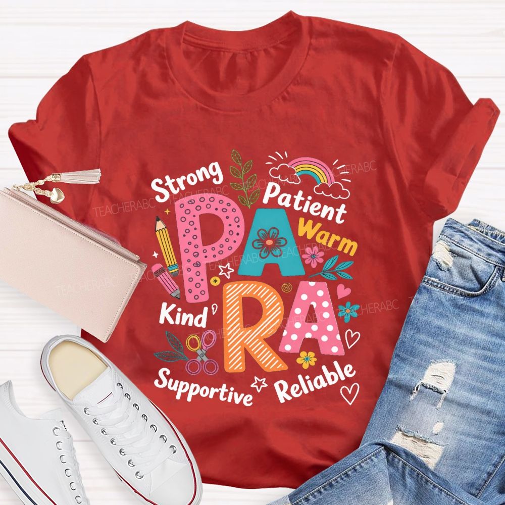 Para Strong Patient Warm Kind Supportive Reliable Teacher T-shirt