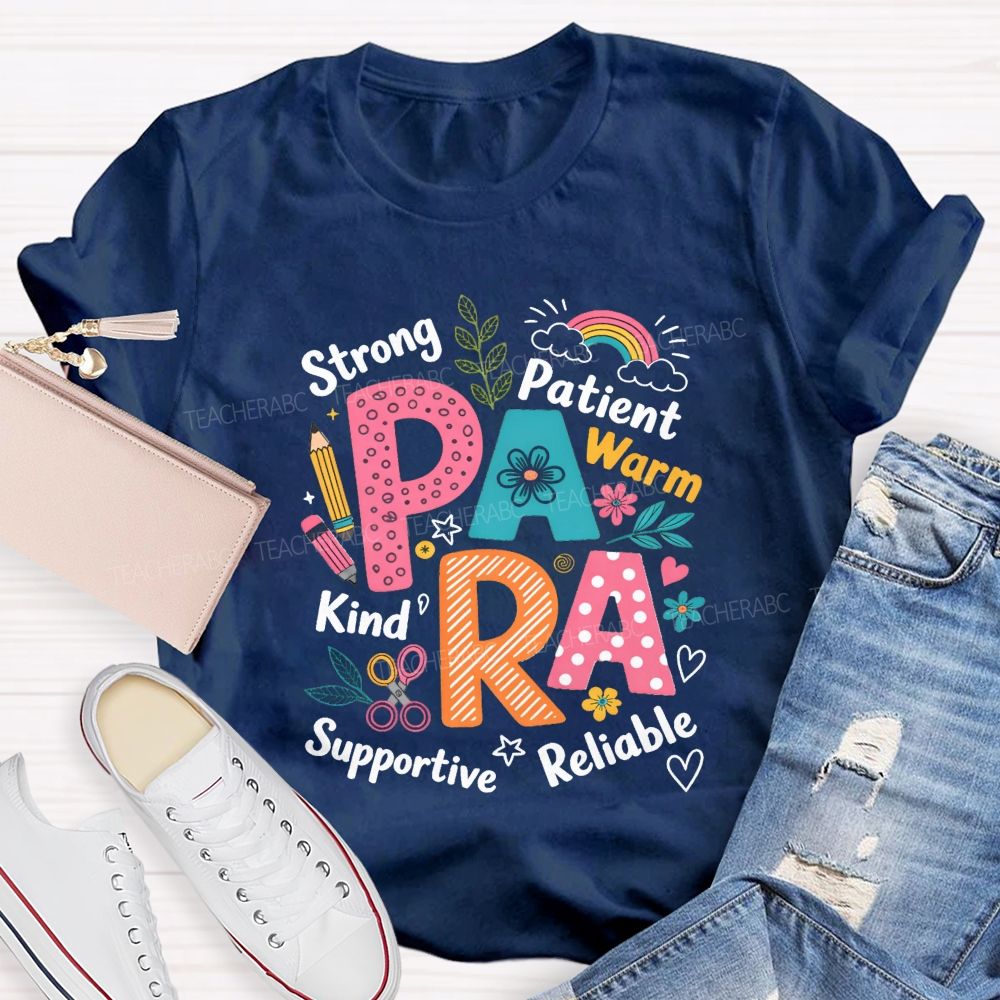 Para Strong Patient Warm Kind Supportive Reliable Teacher T-shirt