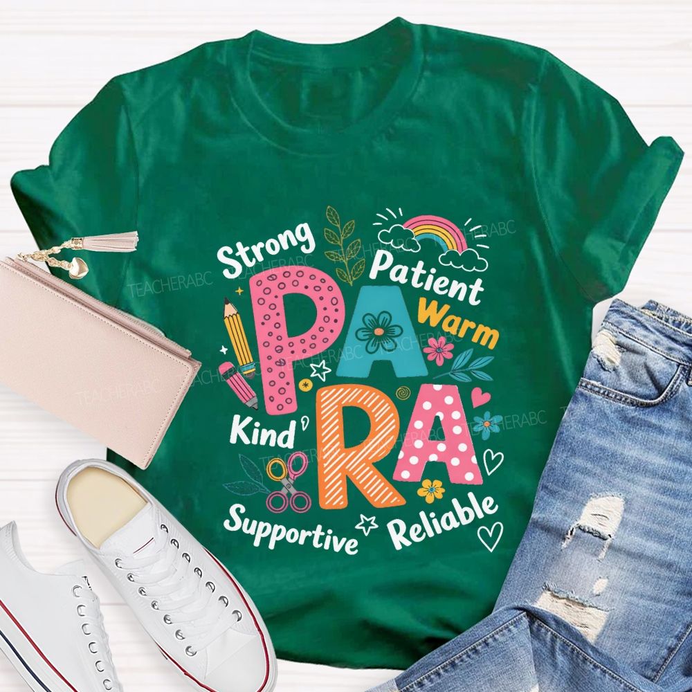 Para Strong Patient Warm Kind Supportive Reliable Teacher T-shirt