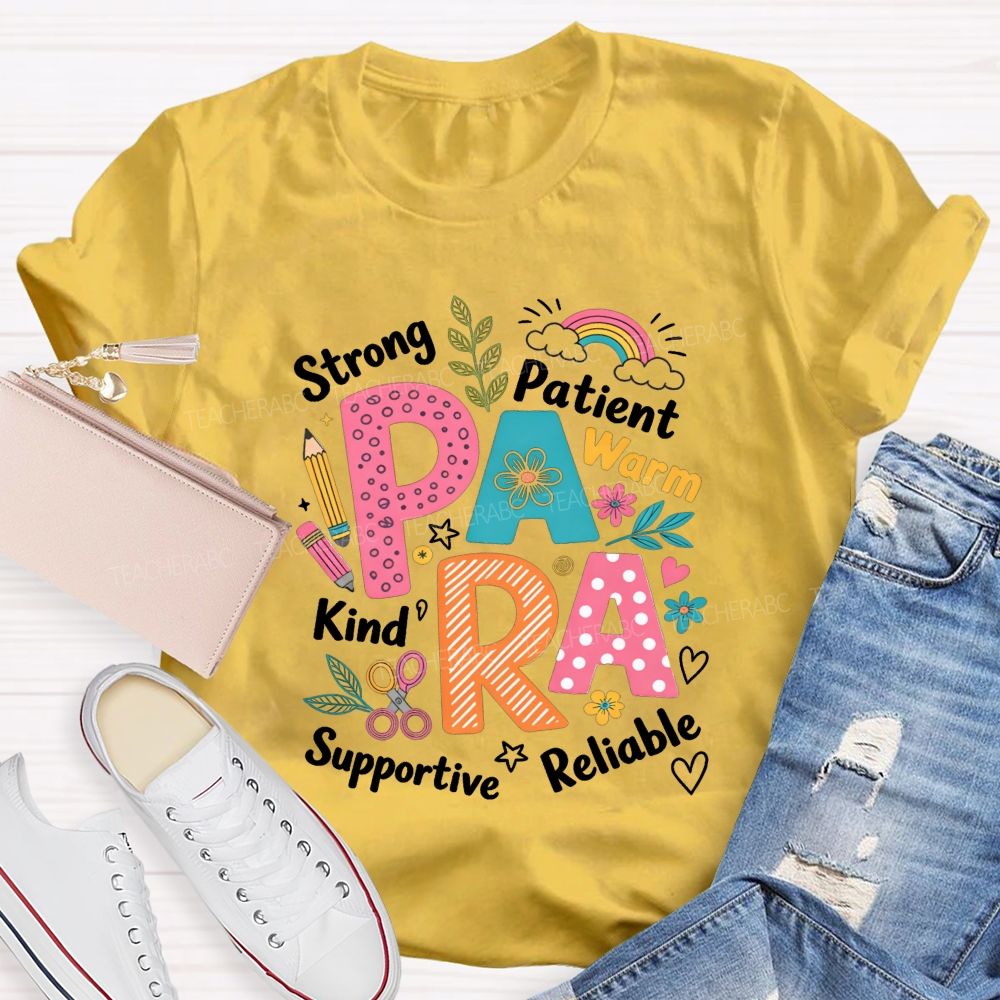 Para Strong Patient Warm Kind Supportive Reliable Teacher T-shirt
