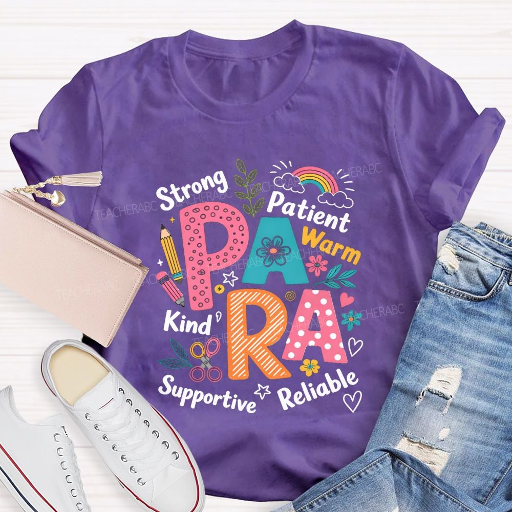 Para Strong Patient Warm Kind Supportive Reliable Teacher T-shirt
