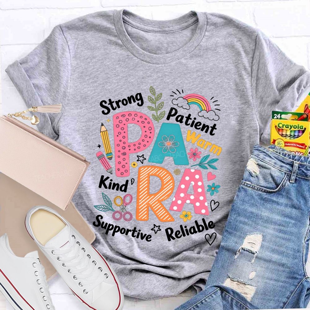 Para Strong Patient Warm Kind Supportive Reliable Teacher T-shirt