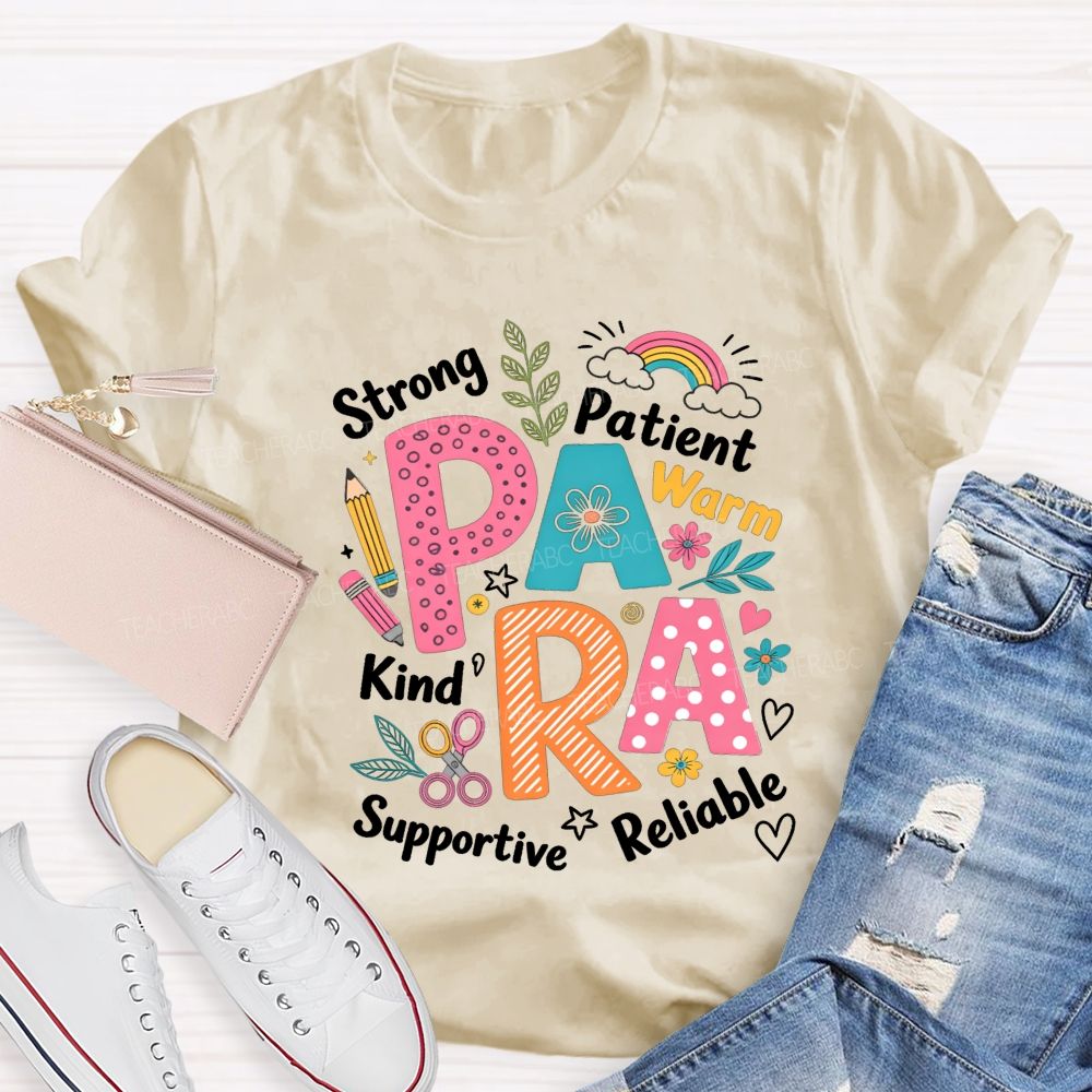 Para Strong Patient Warm Kind Supportive Reliable Teacher T-shirt