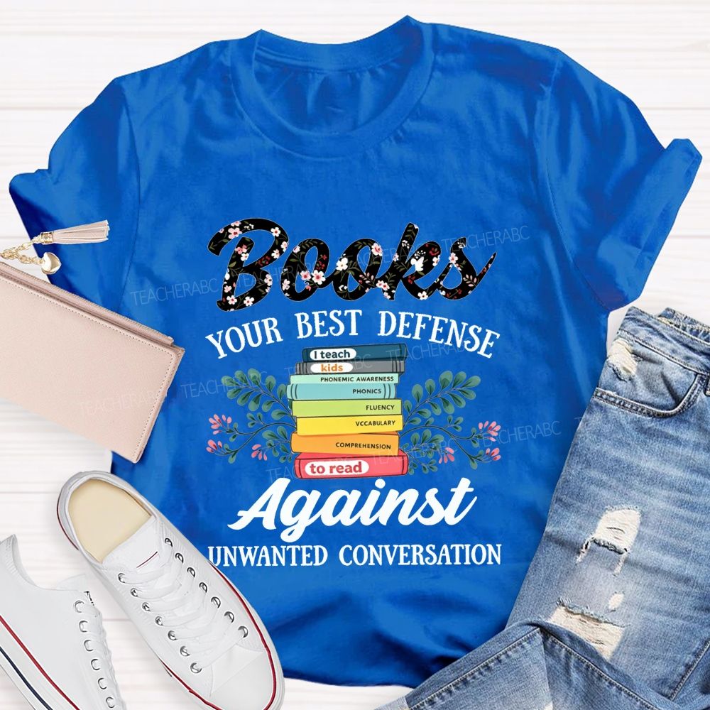 Books Your Best Defense Against Unwanted Conversation T-shirt