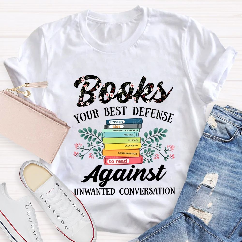 Books Your Best Defense Against Unwanted Conversation T-shirt