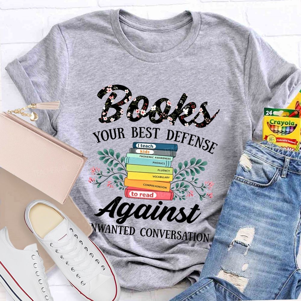 Books Your Best Defense Against Unwanted Conversation T-shirt