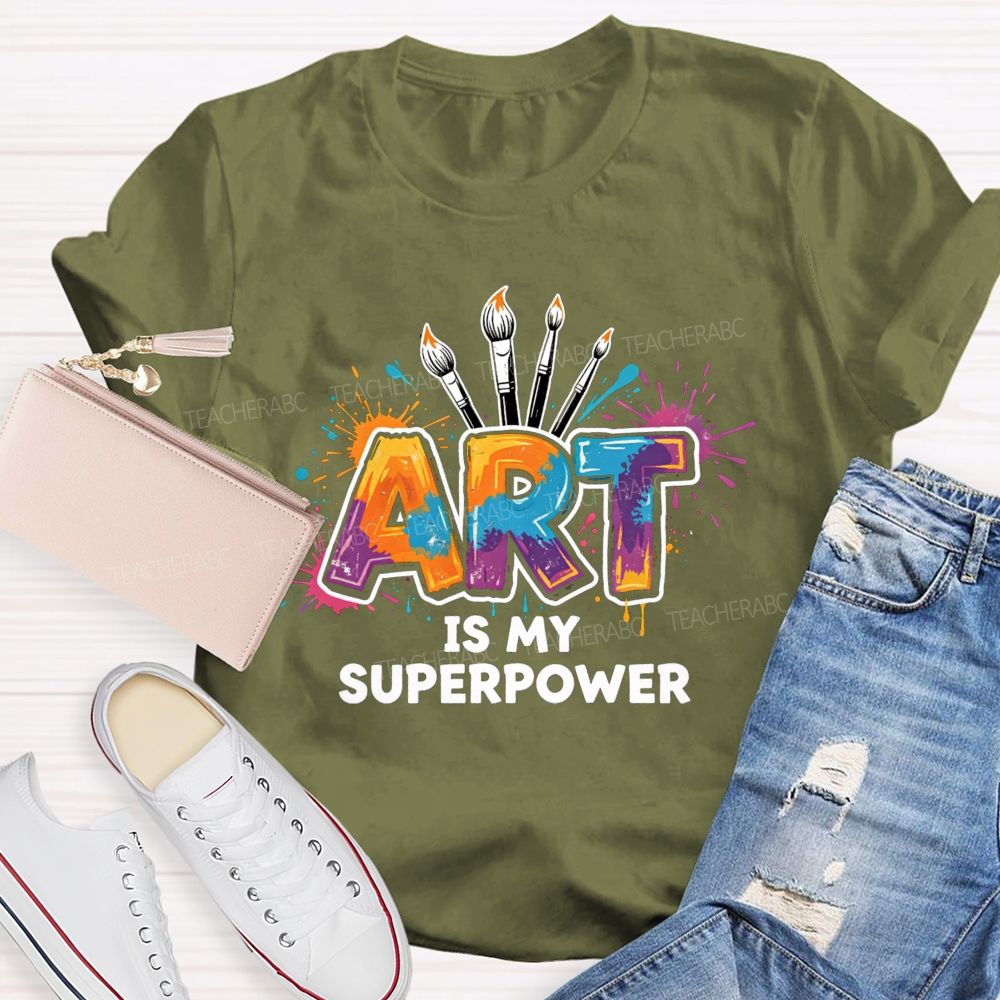 Art Is My Superpower Splattered paint Art Teacher T-Shirt