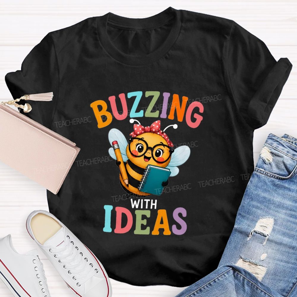 Buzzing With Ideas Art Teacher T-Shirt