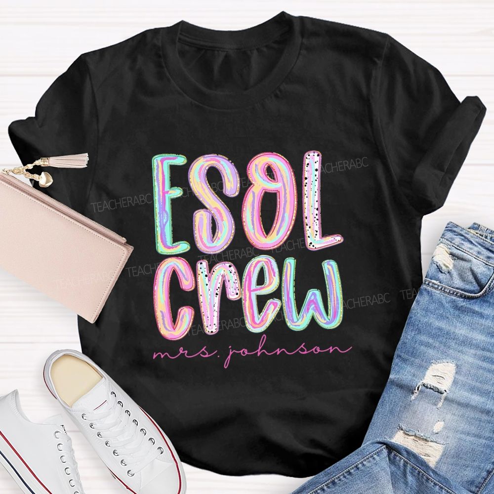 Personalized Name ESOL Crew Teacher T-Shirt